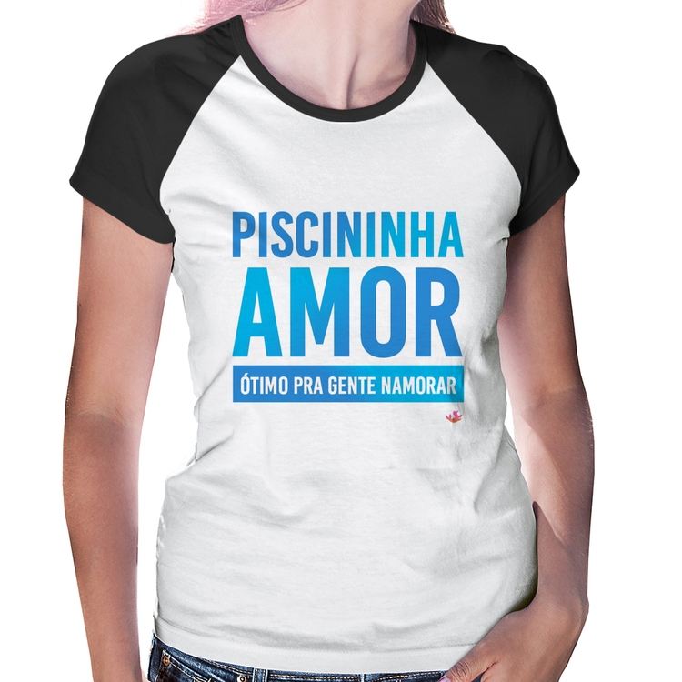 Baby Look Raglan Piscininha amor, ótimo pra gente namorar