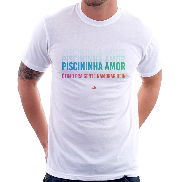 Camiseta Piscininha amor, ótimo pra gente namorar hein