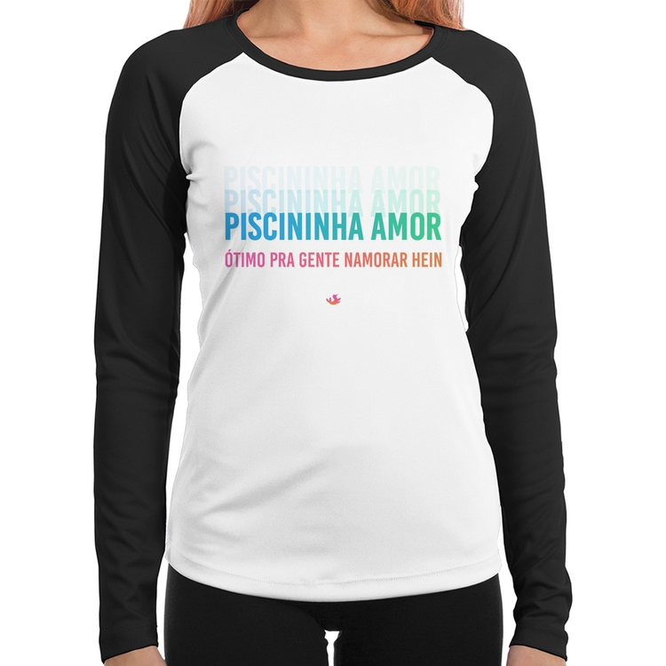 Baby Look Raglan Piscininha amor, ótimo pra gente namorar hein Manga Longa