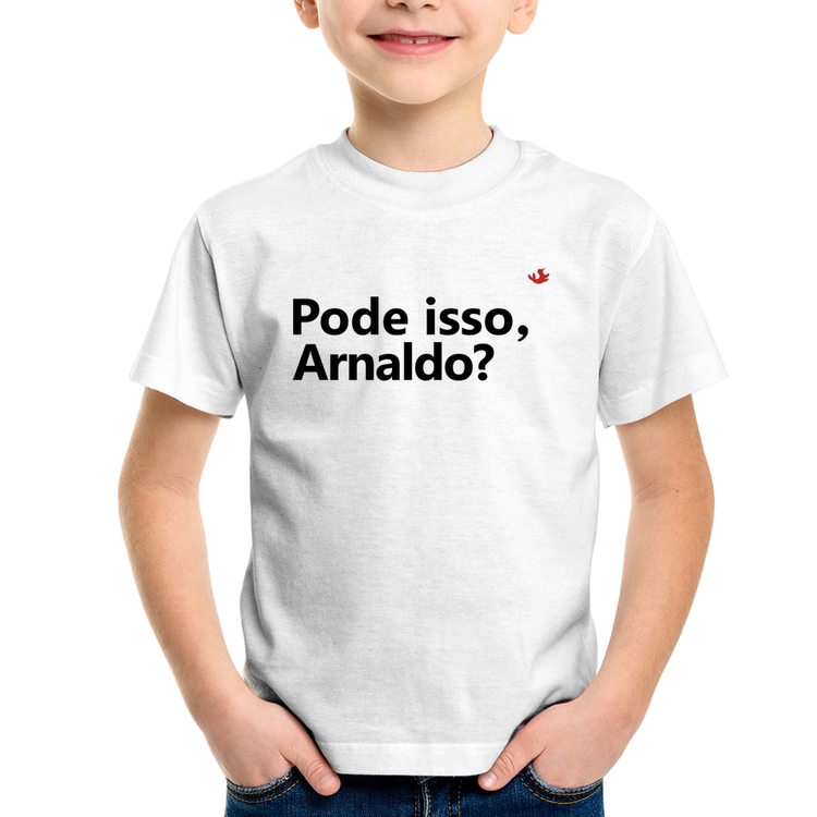 Camiseta Infantil Pode isso, Arnaldo?