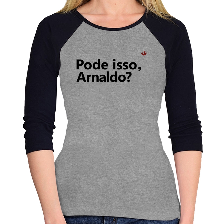 Baby Look Raglan Pode isso, Arnaldo? Manga 3/4 - Cinza/Preto