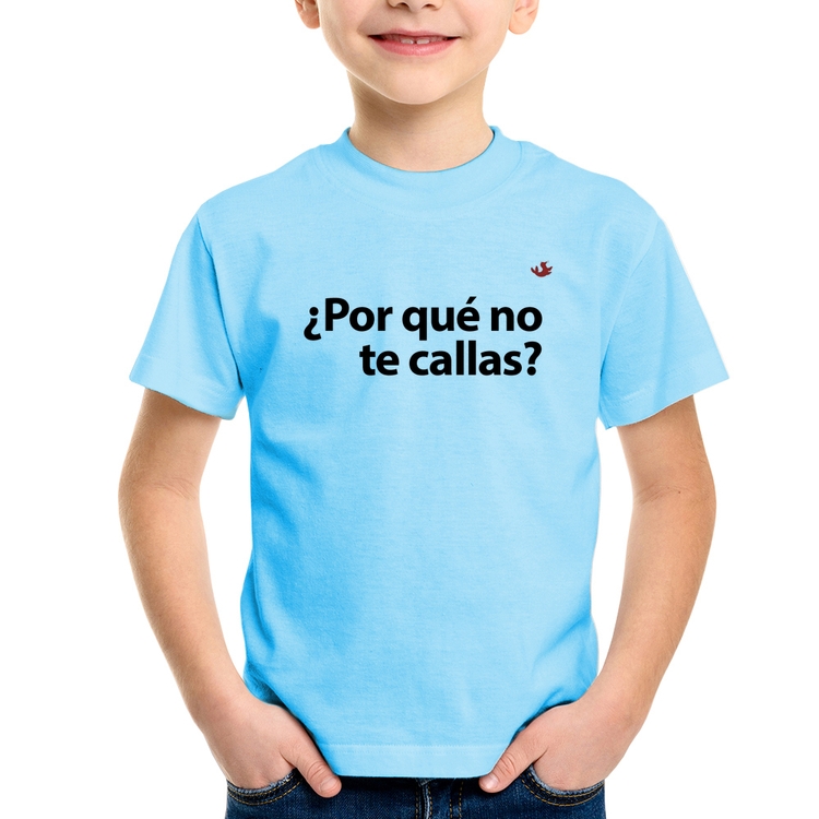 Camiseta Infantil ¿Por qué no te callas? - Azul Bebê