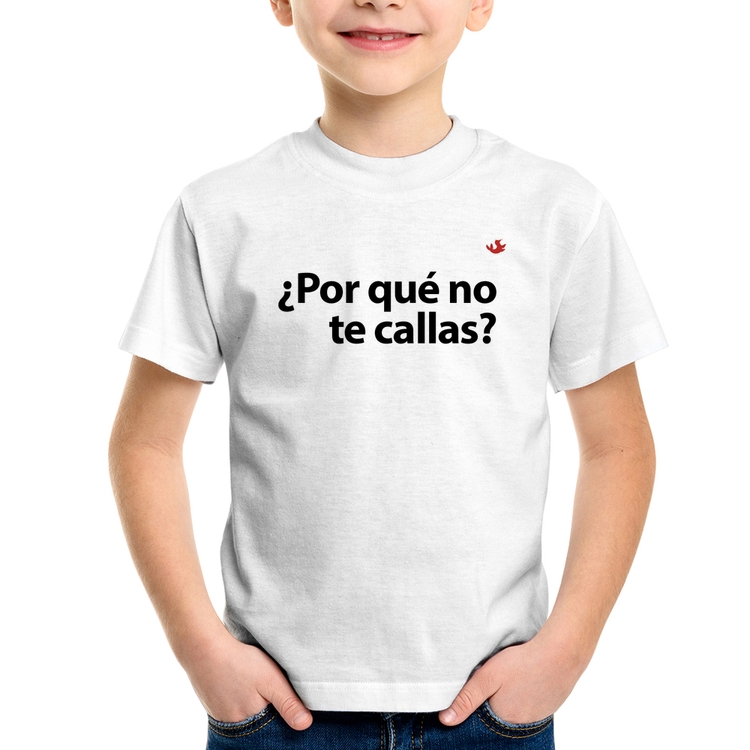 Camiseta Infantil ¿Por qué no te callas?