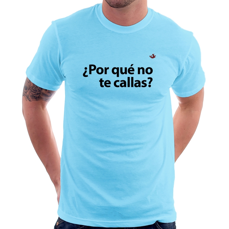 Camiseta ¿Por qué no te callas? - Azul Bebê