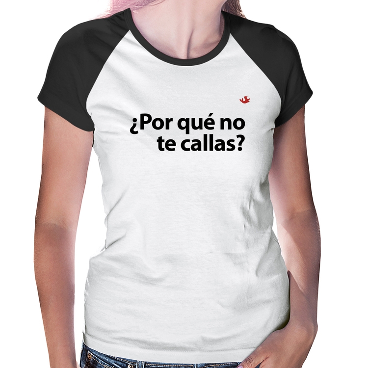 Baby Look Raglan ¿Por qué no te callas?