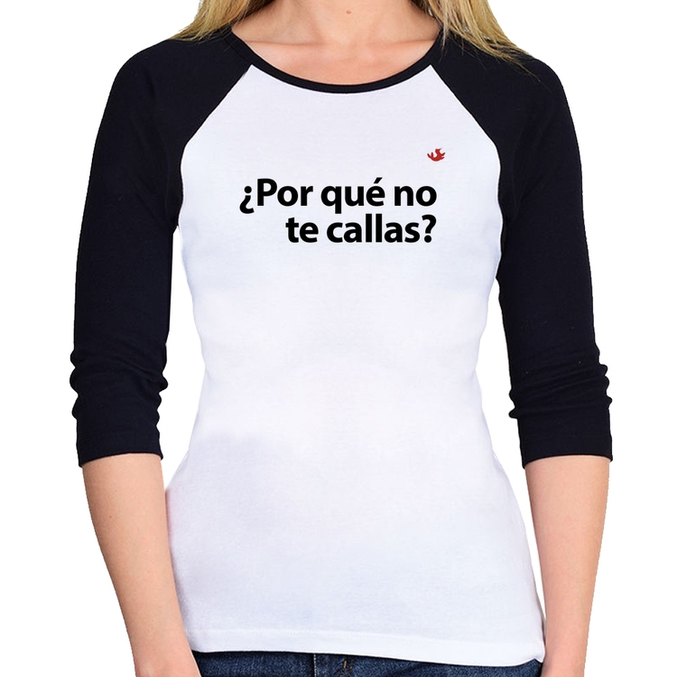 Baby Look Raglan ¿Por qué no te callas? Manga 3/4