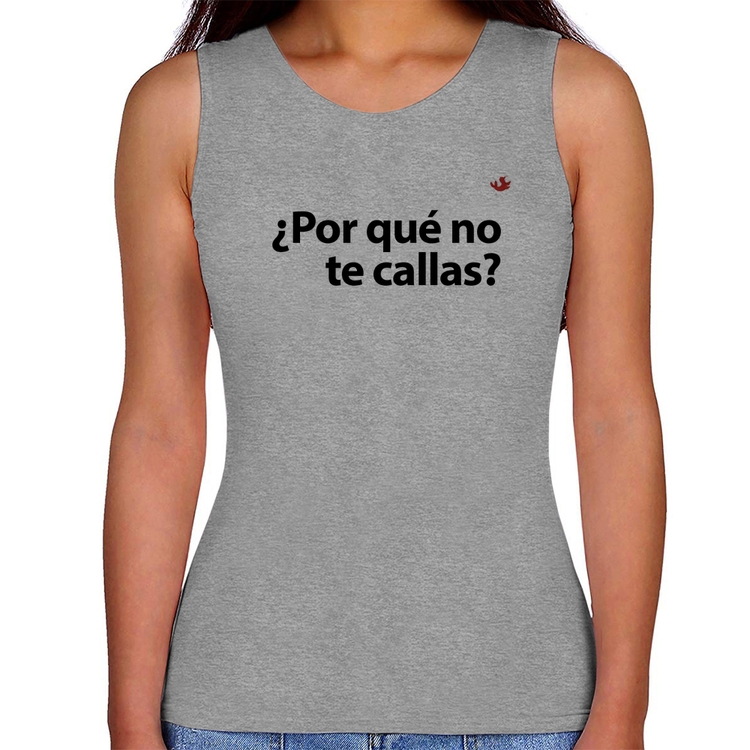 Regata Feminina ¿Por qué no te callas? - Cinza