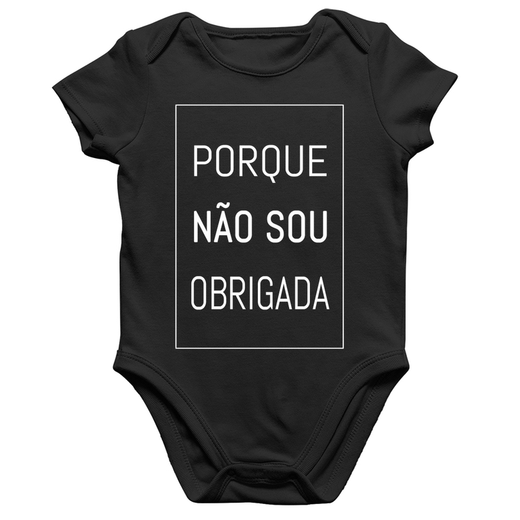 Body Bebê Algodão Porque não sou obrigada