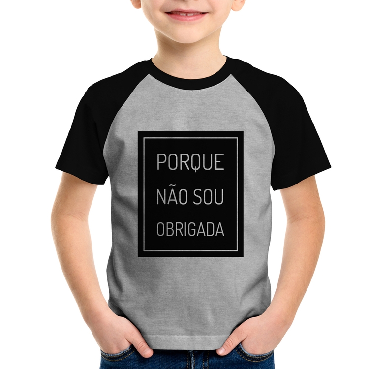 Camiseta Raglan Infantil Porque não sou obrigada - Cinza/Preto