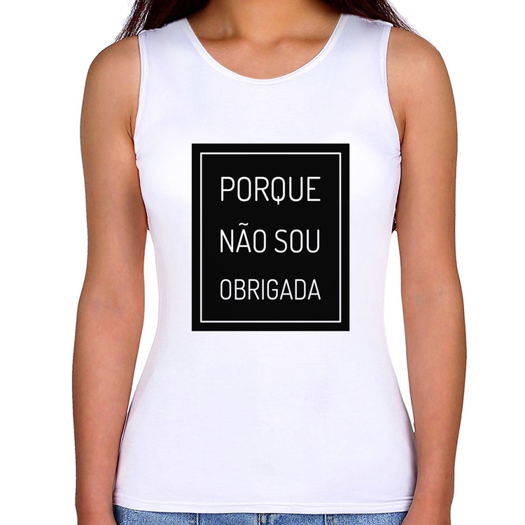 Regata Feminina Porque não sou obrigada