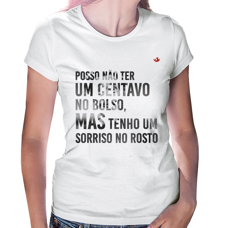 Baby Look Posso não ter um centavo no bolso, mas tenho um sorriso no rosto