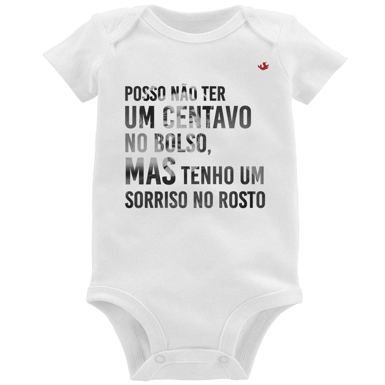Body Bebê Posso não ter um centavo no bolso, mas tenho um sorriso no rosto