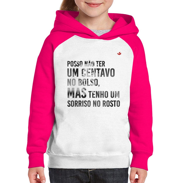 Moletom Infantil Posso não ter um centavo no bolso, mas tenho um sorriso no rosto - Branco/Rosa