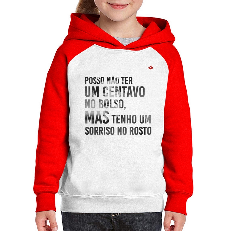 Moletom Infantil Posso não ter um centavo no bolso, mas tenho um sorriso no rosto - Branco/Vermelho