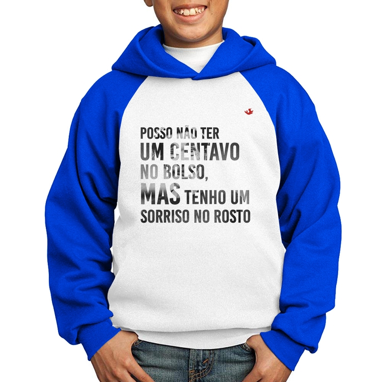 Moletom Infantil Posso não ter um centavo no bolso, mas tenho um sorriso no rosto - Branco/Azul