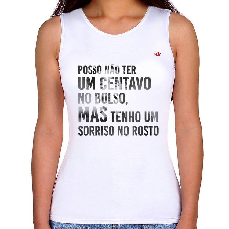 Regata Feminina Posso não ter um centavo no bolso, mas tenho um sorriso no rosto