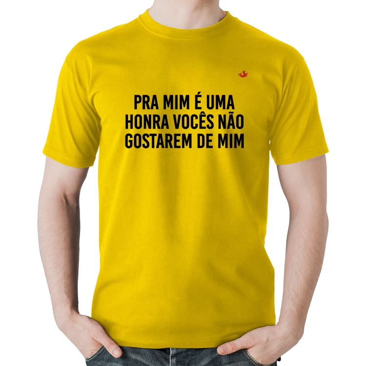 Camiseta Algodão Pra mim é uma honra vocês não gostarem de mim - Amarela