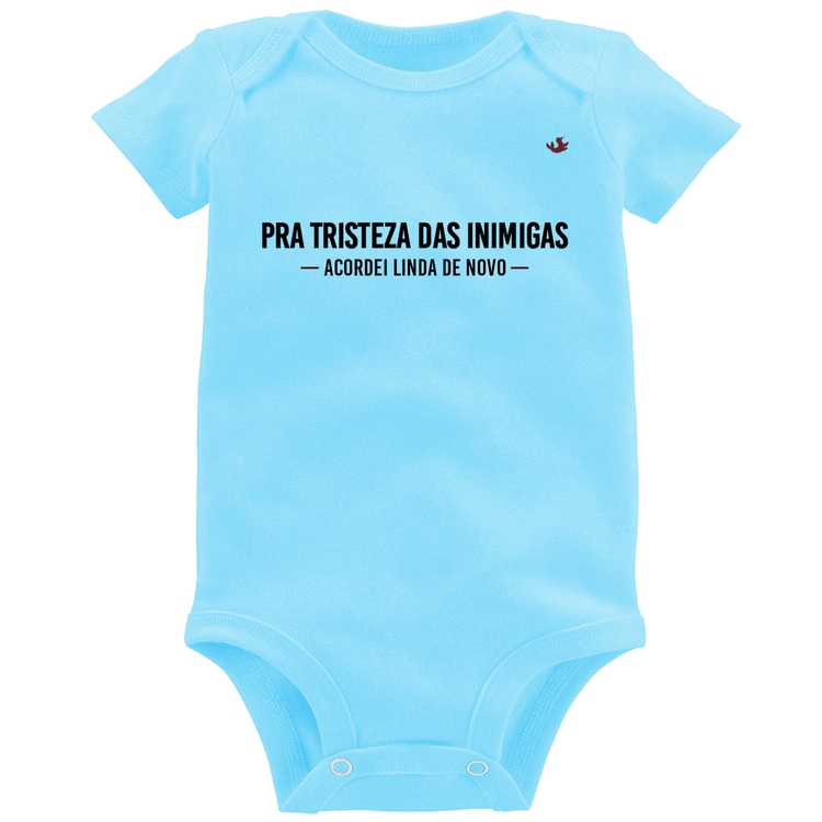 Body Bebê Pra tristeza das inimigas, acordei linda de novo - Azul Bebê