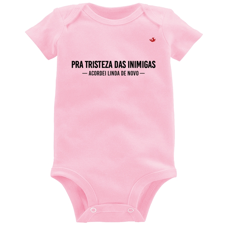 Body Bebê Pra tristeza das inimigas, acordei linda de novo - Rosa Bebê