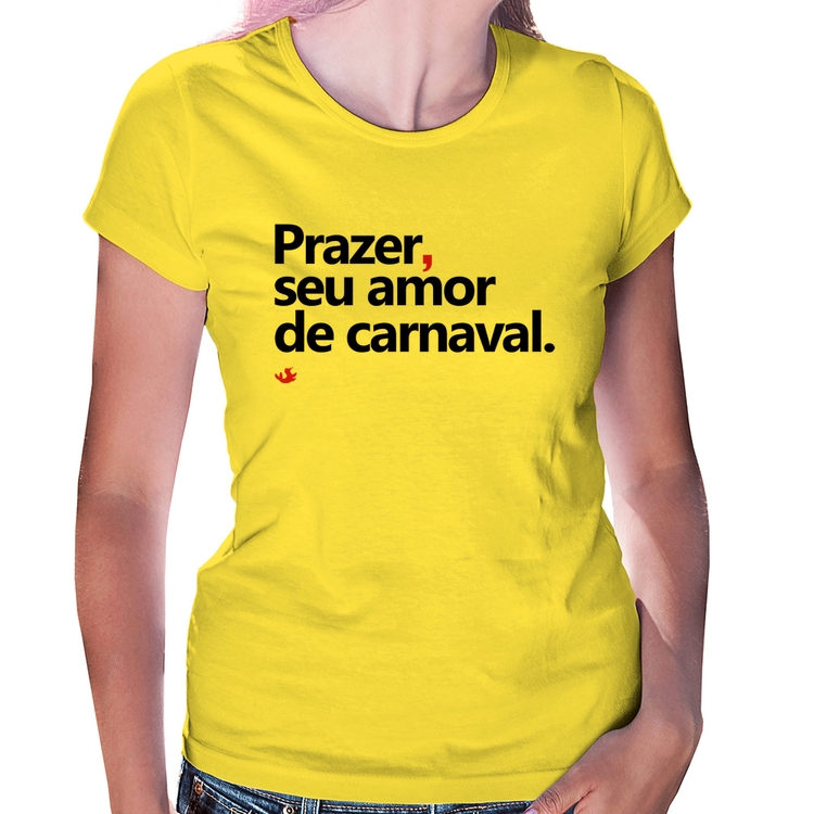Baby Look Prazer, seu amor de carnaval - Amarela