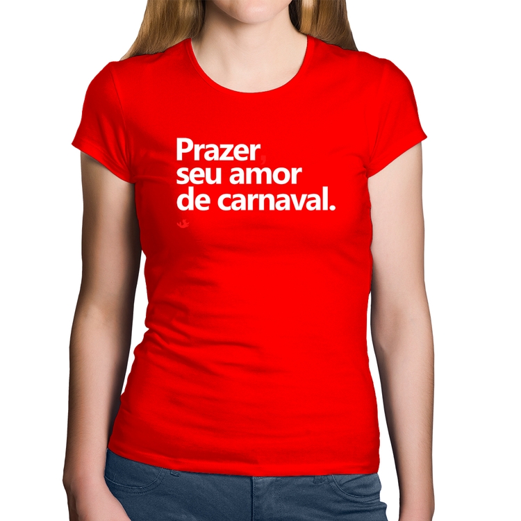 Baby Look Algodão Prazer, seu amor de carnaval - Vermelha