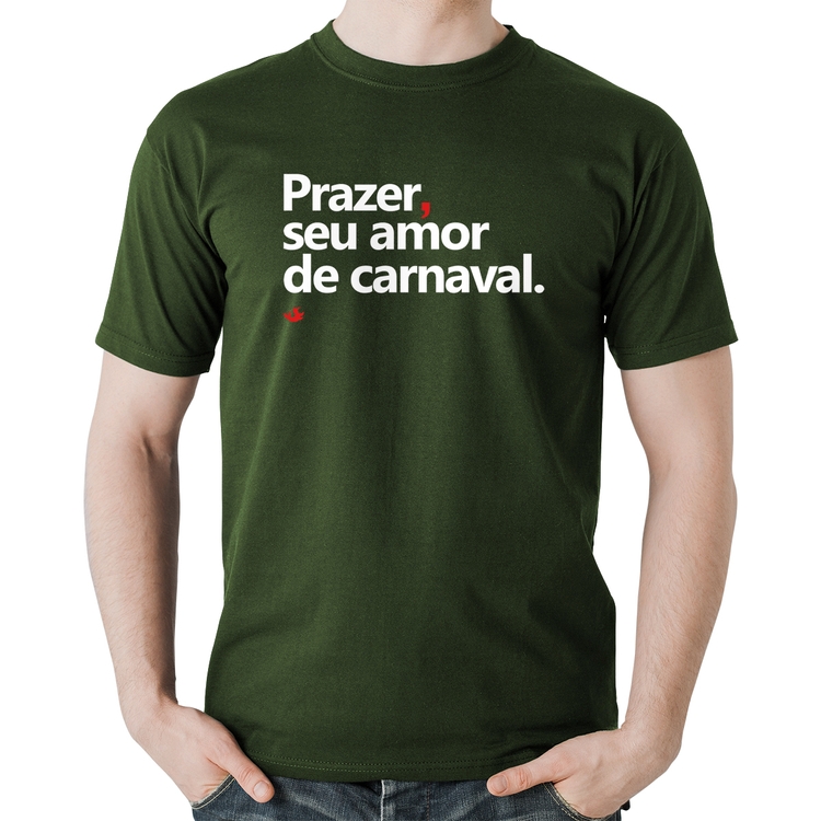 Camiseta Algodão Prazer, seu amor de carnaval - Musgo
