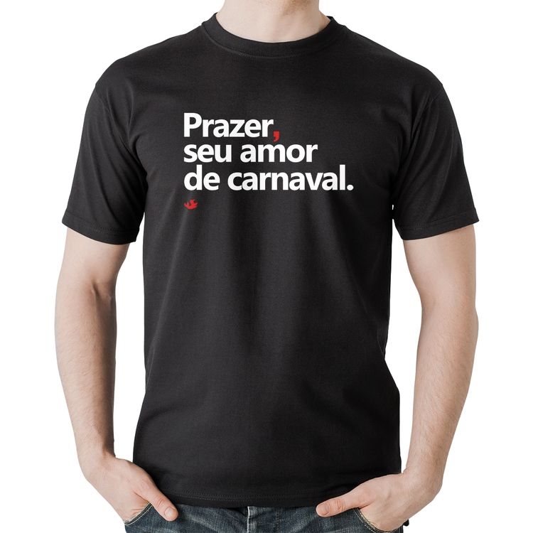Camiseta Algodão Prazer, seu amor de carnaval