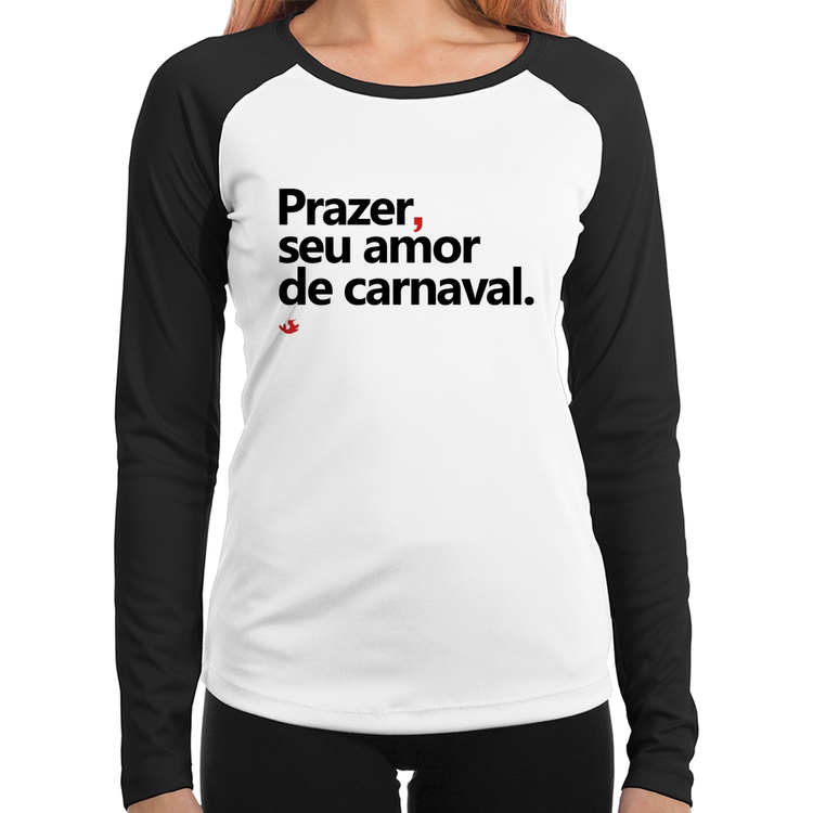 Baby Look Raglan Prazer, seu amor de carnaval Manga Longa