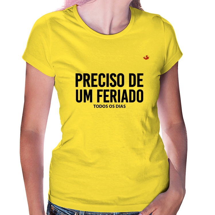 Baby Look Preciso de um feriado... todos os dias - Amarela