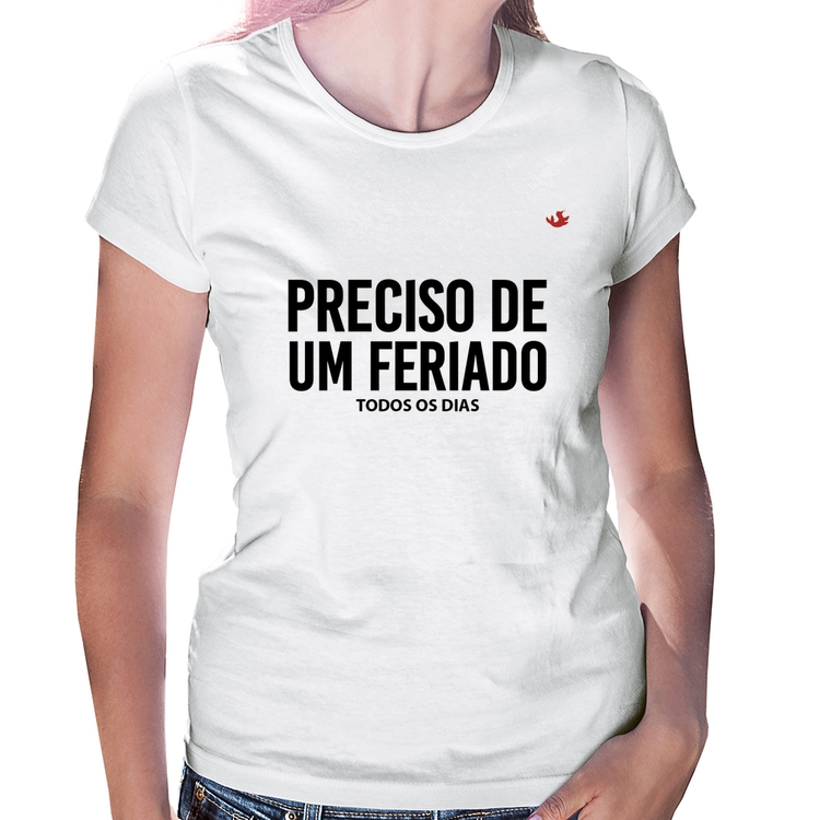 Baby Look Preciso de um feriado... todos os dias