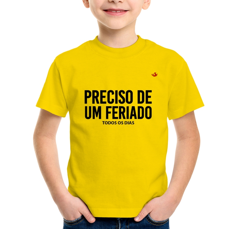 Camiseta Infantil Preciso de um feriado... todos os dias - Amarela