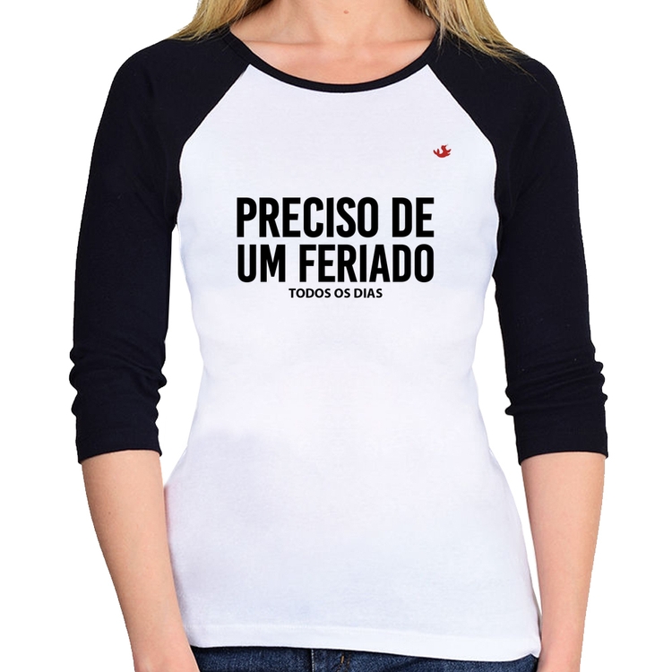 Baby Look Raglan Preciso de um feriado... todos os dias Manga 3/4