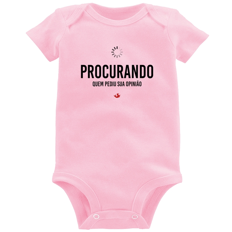 Body Bebê Procurando quem pediu sua opinião - Rosa Bebê