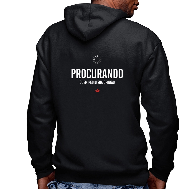 Blusa Moletom Procurando quem pediu sua opinião Masculina com Capuz e Zíper