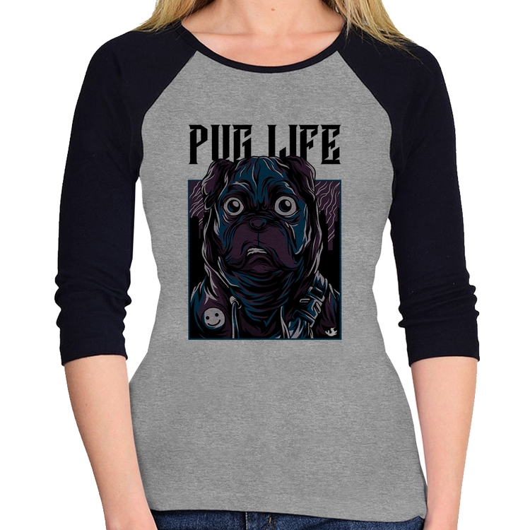 Baby Look Raglan Pug Life Manga 3/4 - Cinza/Preto