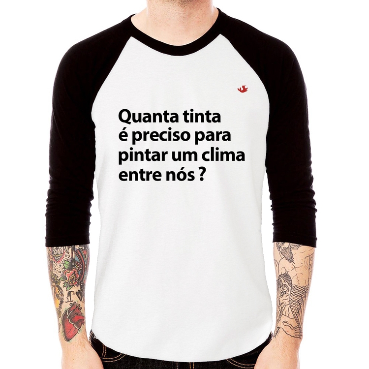Camiseta Raglan Quanta tinta é preciso para pintar um clima entre nós? Manga 3/4