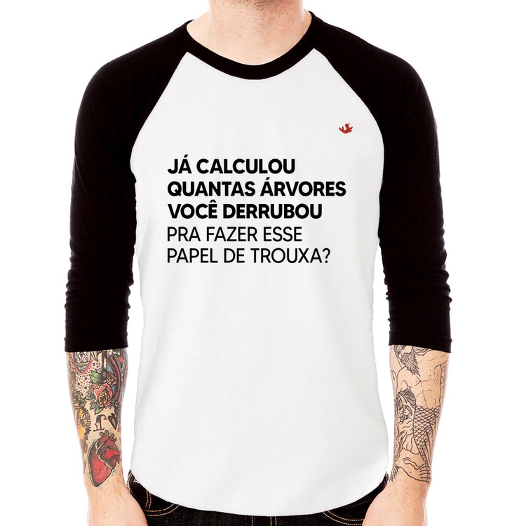Camiseta Raglan Quantas árvores você derrubou pra fazer esse papel de trouxa? Manga 3/4