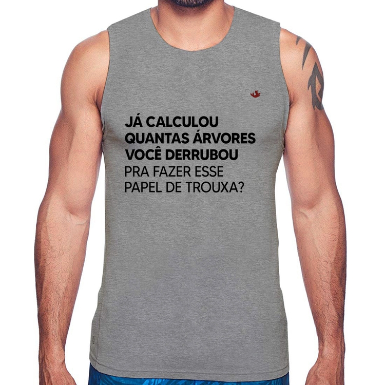 Regata Quantas árvores você derrubou pra fazer esse papel de trouxa? - Cinza