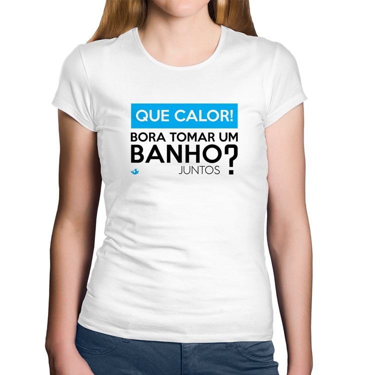 Baby Look Algodão Que calor! Bora tomar um banho juntos? - Branca