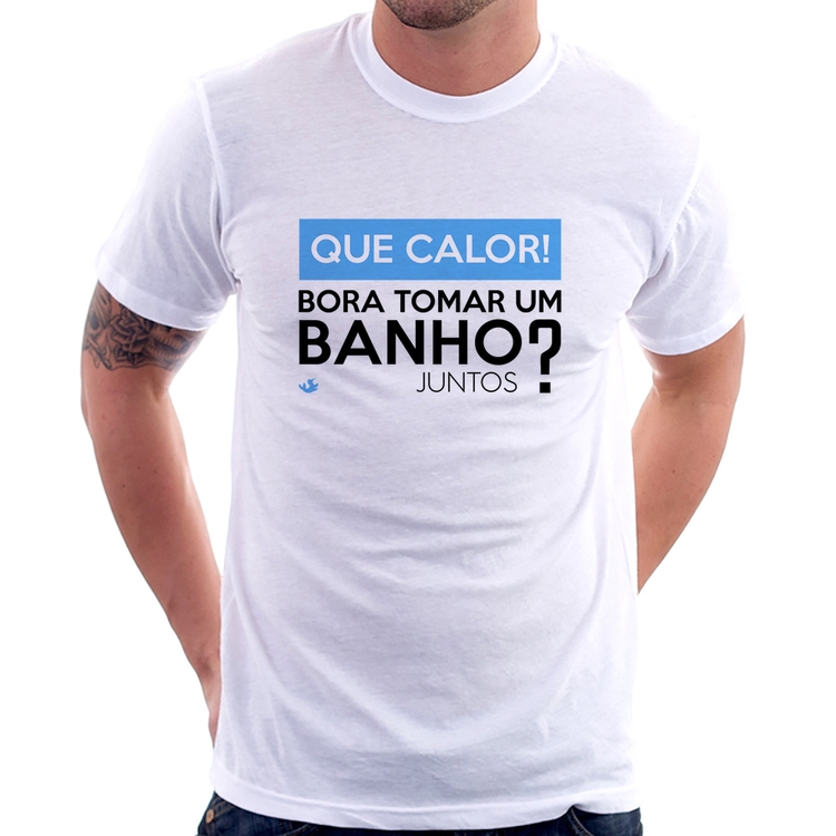 Camiseta Que calor! Bora tomar um banho juntos?