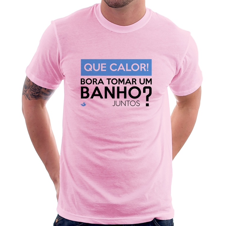 Camiseta Que calor! Bora tomar um banho juntos? - Rosa Bebê