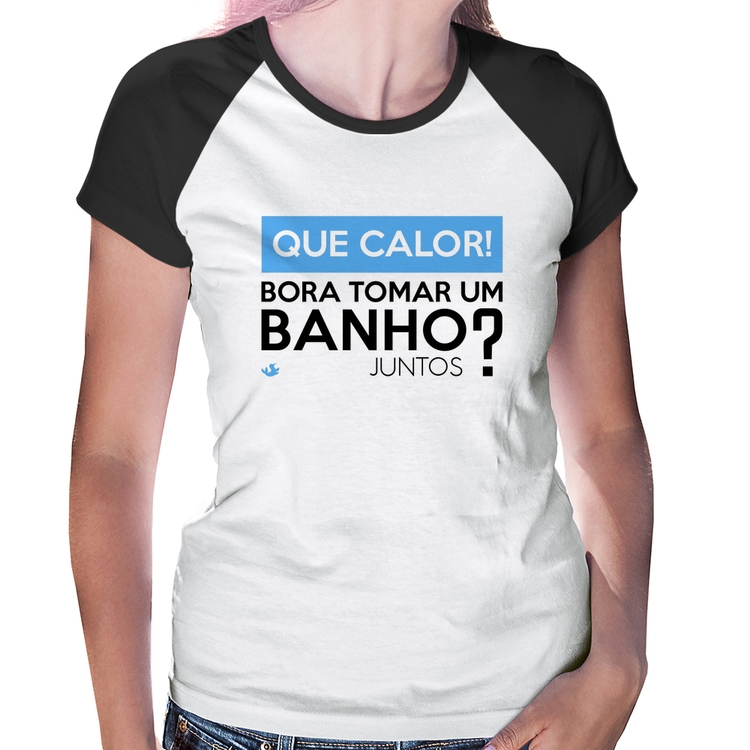 Baby Look Raglan Que calor! Bora tomar um banho juntos?
