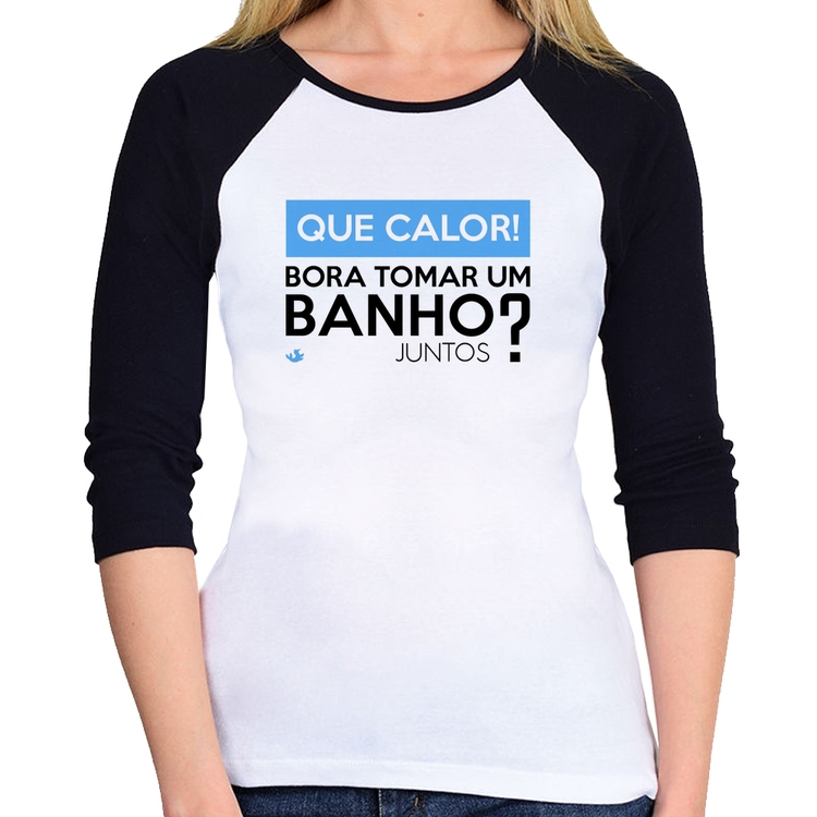 Baby Look Raglan Que calor! Bora tomar um banho juntos? Manga 3/4