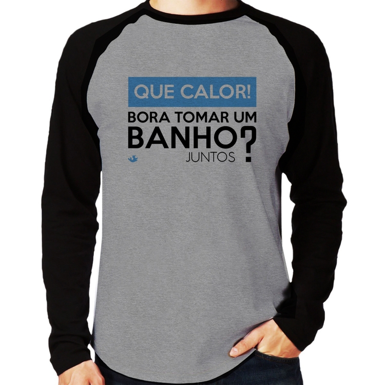 Camiseta Raglan Que calor! Bora tomar um banho juntos? Manga Longa - Cinza/Preto