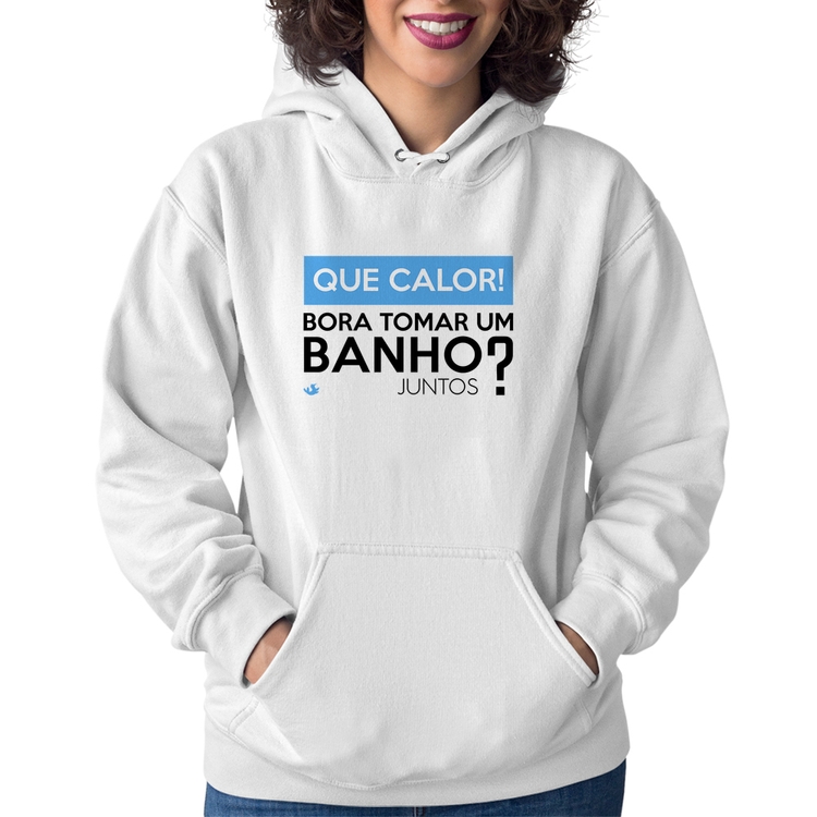 Moletom Feminino Que calor! Bora tomar um banho juntos? - Branco