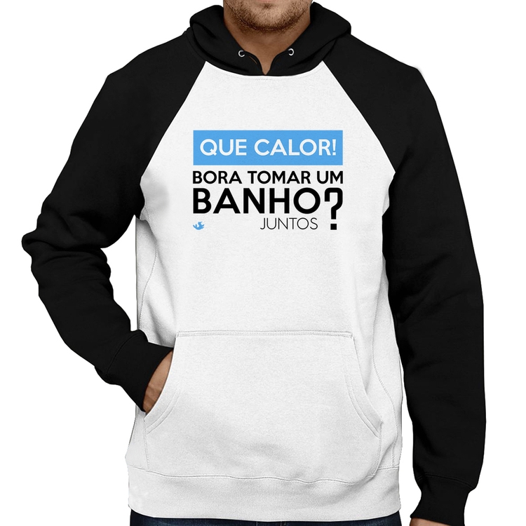 Moletom Que calor! Bora tomar um banho juntos?