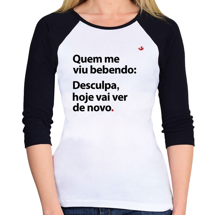 Baby Look Raglan Quem me viu bebendo: desculpa, hoje vai ver de novo Manga 3/4