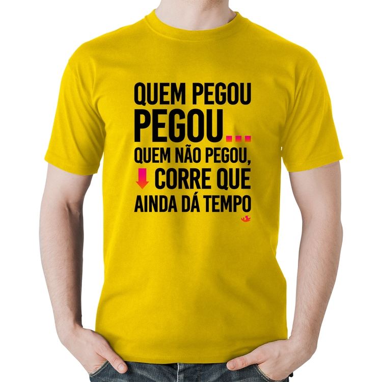 Camiseta Algodão Quem pegou, pegou - Amarela