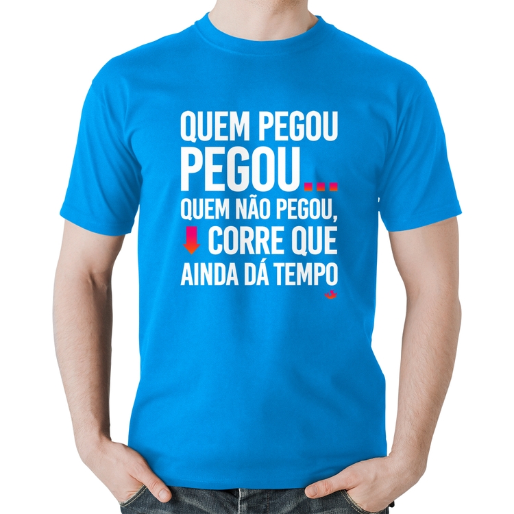 Camiseta Algodão Quem pegou, pegou - Azul
