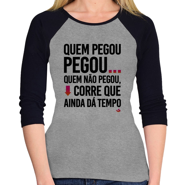 Baby Look Raglan Quem pegou, pegou Manga 3/4 - Cinza/Preto